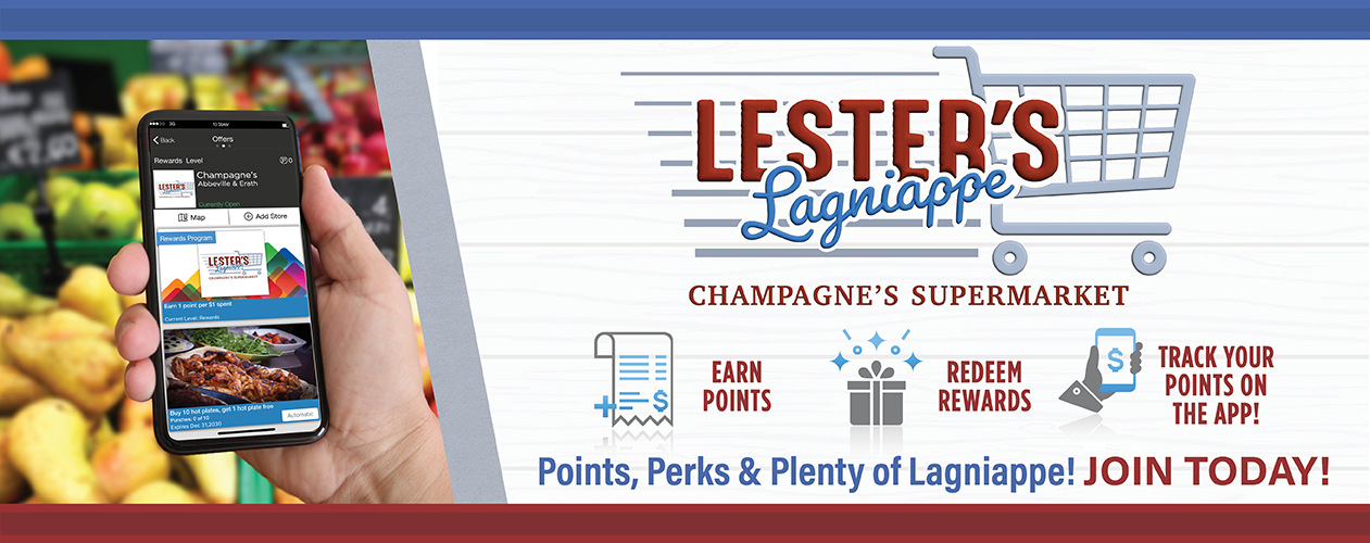 Lester's Lagniappe at Champagne's Supermarket. Points, Perks & Plenty of Lagniappe. Join Today!